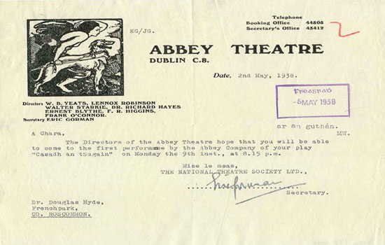 Invitation from Eric Gorman, Secretary of the National Theatre Society Limited, dated 2 May 1938, to Dr. Douglas Hyde to attend the first performance of his play 'Casadh an tSugin' by the Abbey Company at the Abbey Theatre on 9 May 1938. 