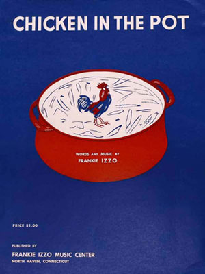 Cover of music score 'Chicken in the Pot', a gift sent by American composer Frankie Izzo to President Eamon de Valera and Sinad Bean de Valera, on the occasion of their 60th wedding anniversary on 8 January 1971. 